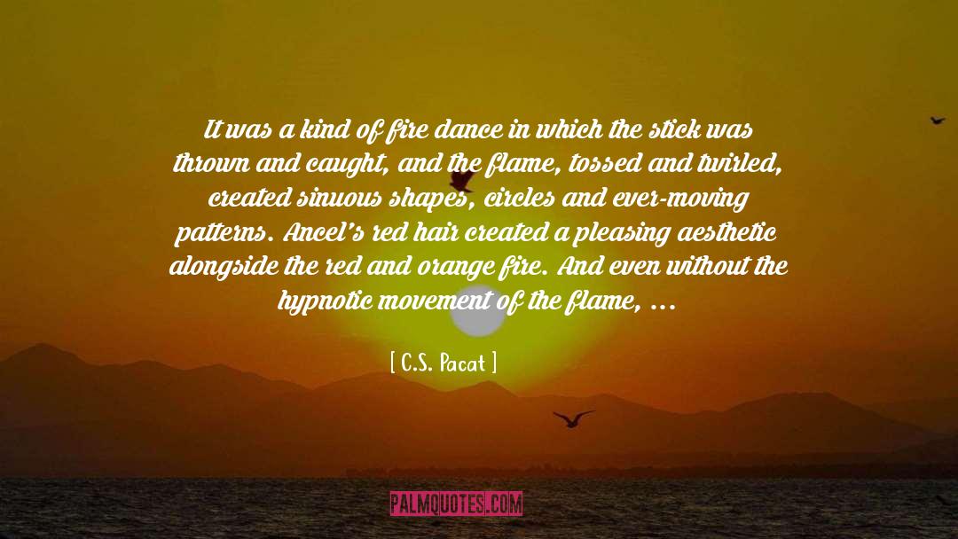 Dance Flexibility quotes by C.S. Pacat