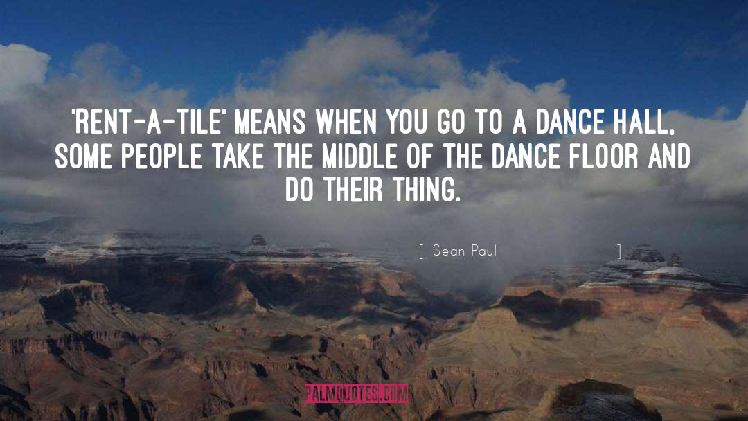 Dance Floor quotes by Sean Paul