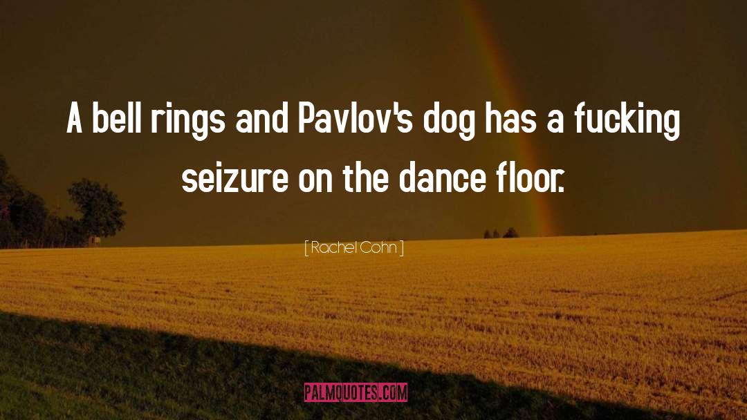 Dance Floor quotes by Rachel Cohn