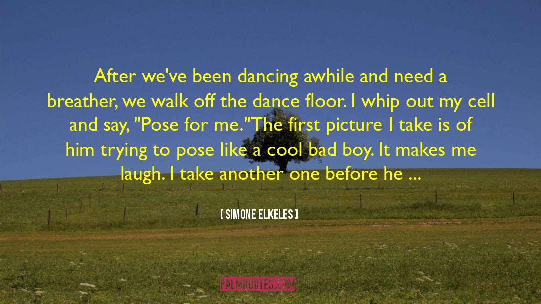Dance Floor quotes by Simone Elkeles