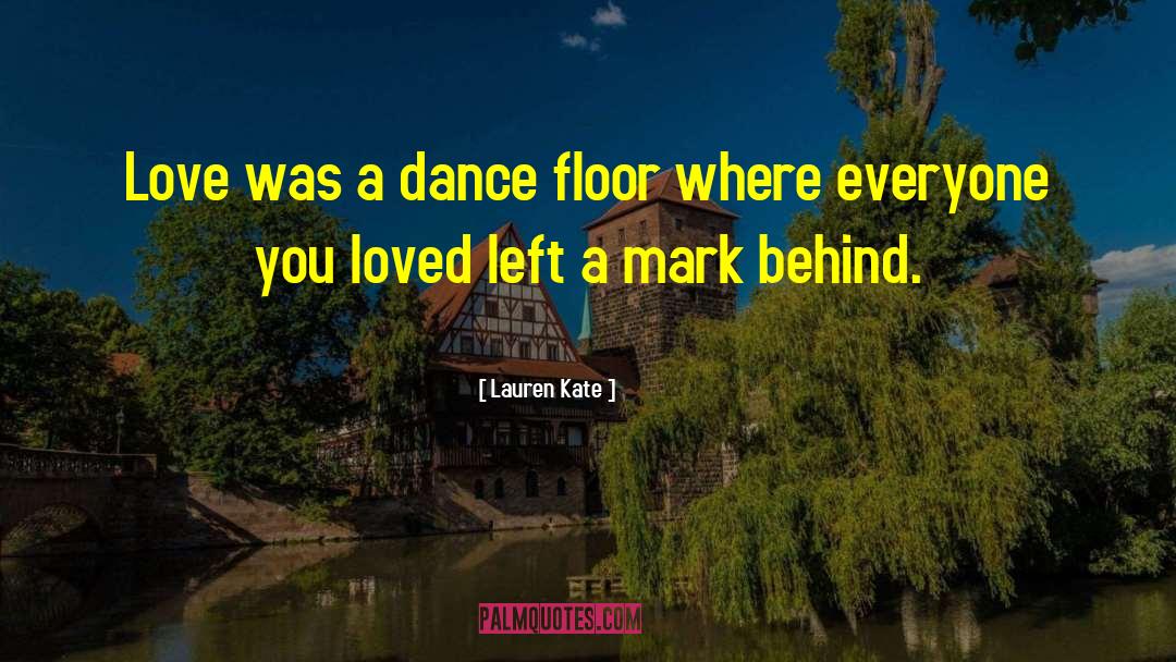 Dance Floor quotes by Lauren Kate