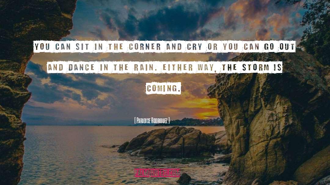 Dance In The Rain quotes by Paradise Rodriguez