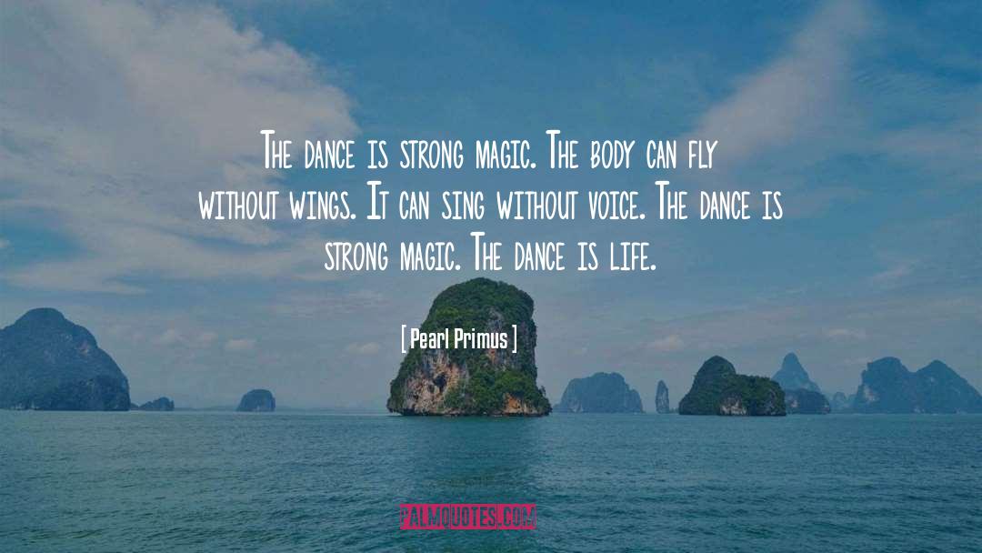 Dance Is Life quotes by Pearl Primus