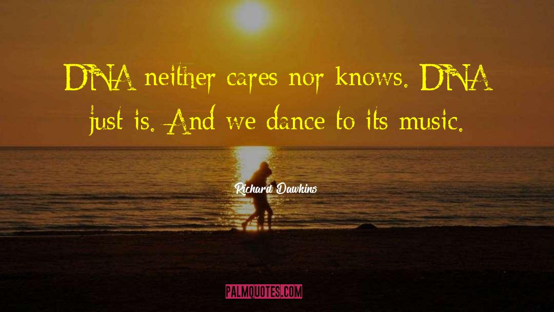 Dance Is Life quotes by Richard Dawkins