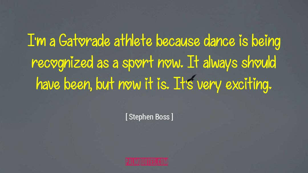Dance Is quotes by Stephen Boss