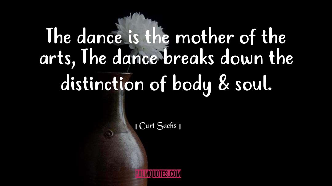 Dance Is quotes by Curt Sachs
