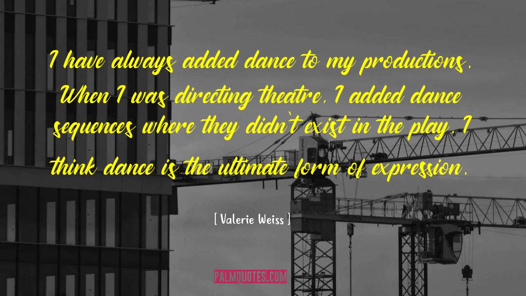 Dance Is quotes by Valerie Weiss