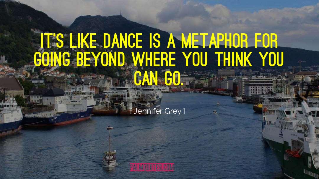 Dance Is quotes by Jennifer Grey