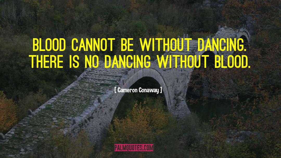 Dance Life quotes by Cameron Conaway