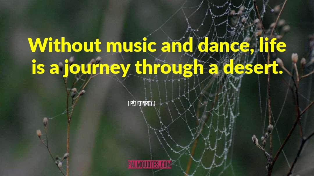 Dance Life quotes by Pat Conroy