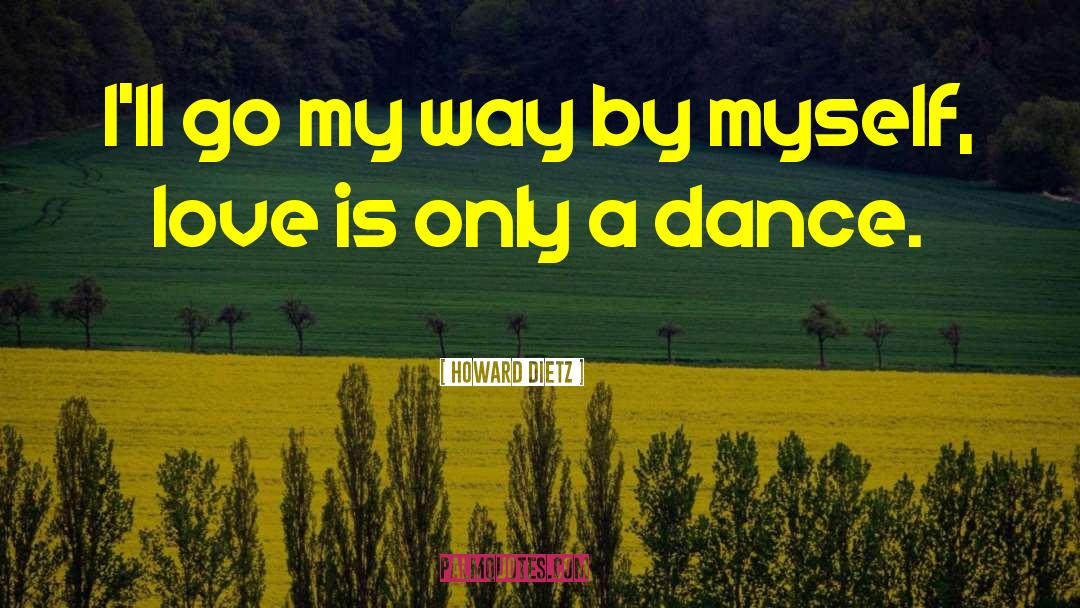 Dance Love quotes by Howard Dietz