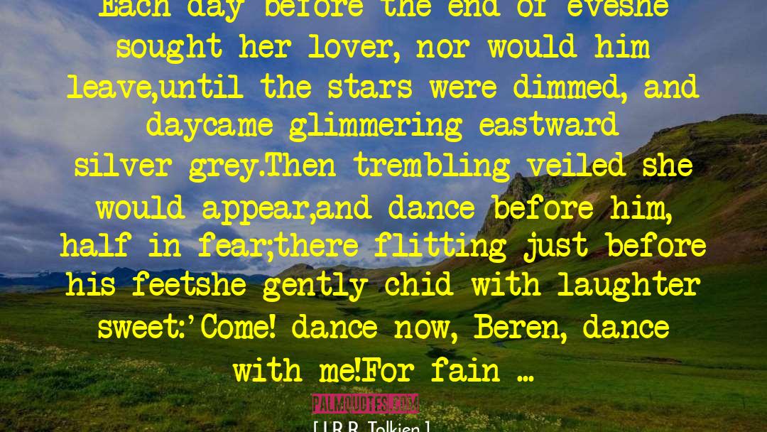 Dance Love quotes by J.R.R. Tolkien