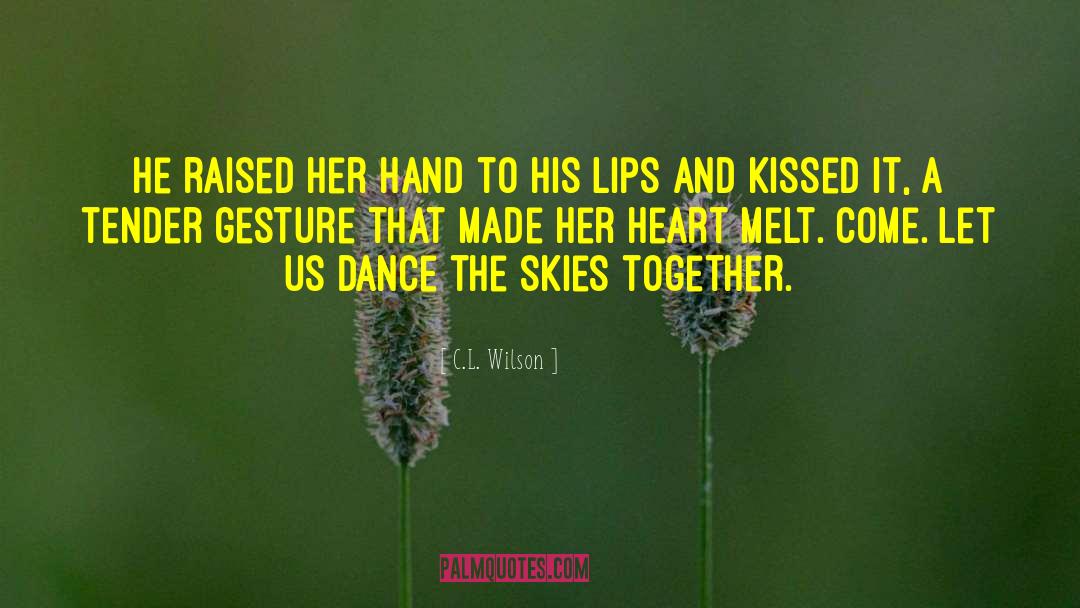 Dance Love quotes by C.L. Wilson