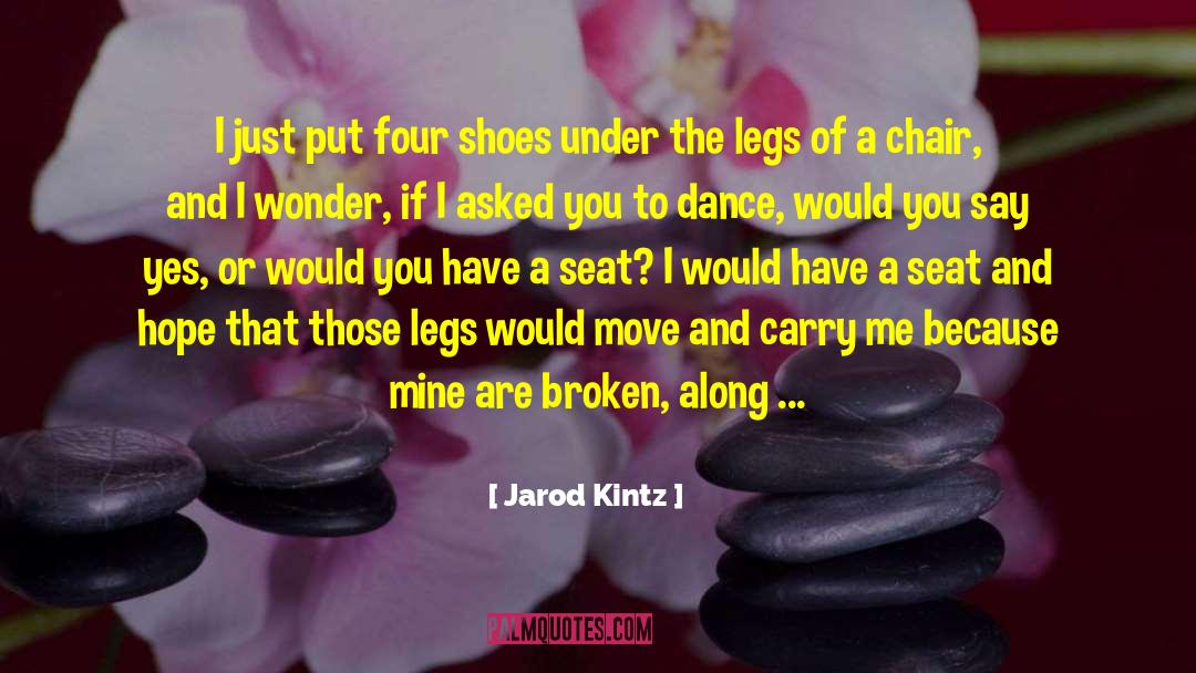 Dance Moves quotes by Jarod Kintz