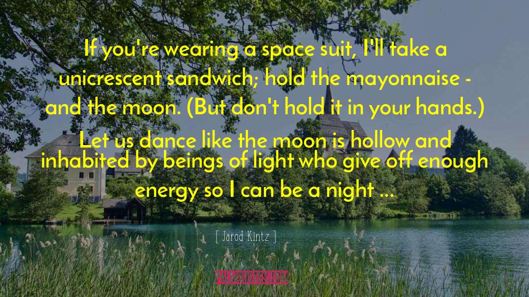 Dance Moves quotes by Jarod Kintz