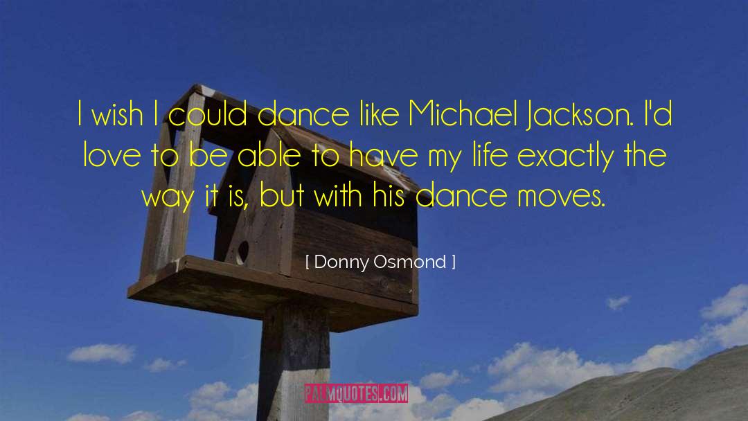 Dance Moves quotes by Donny Osmond