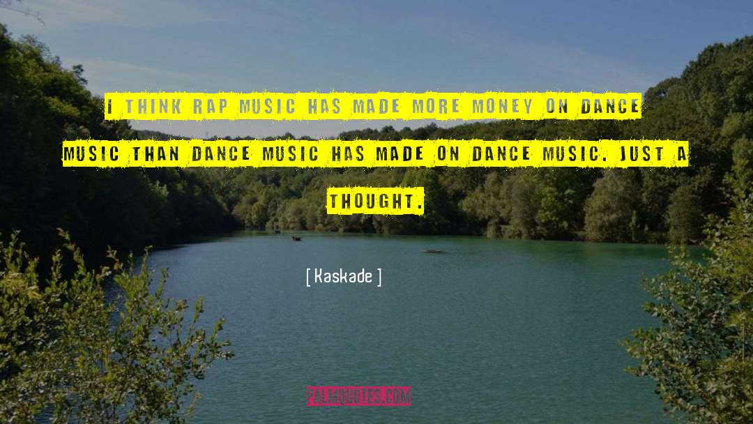 Dance Music quotes by Kaskade