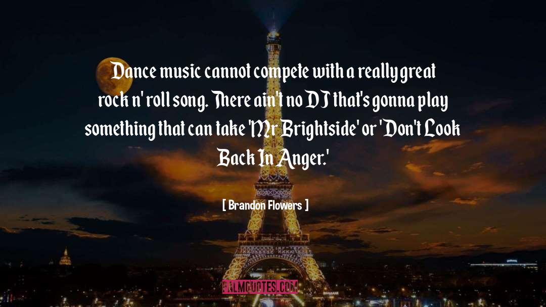Dance Music quotes by Brandon Flowers