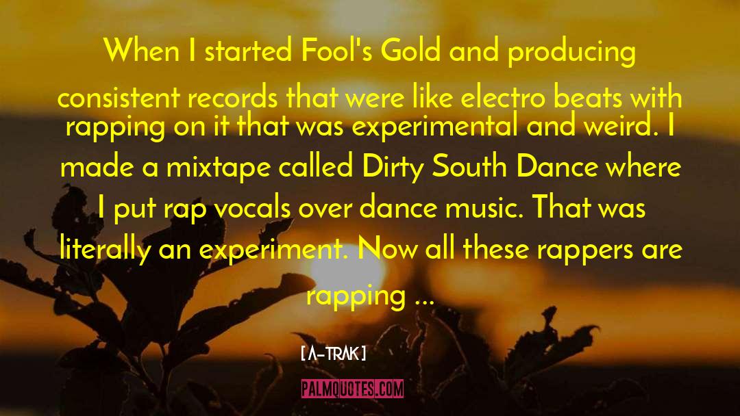 Dance Music quotes by A-Trak