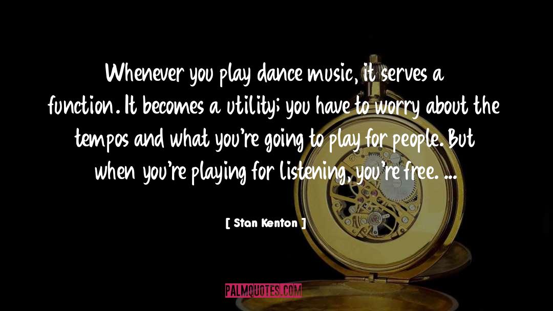 Dance Music quotes by Stan Kenton