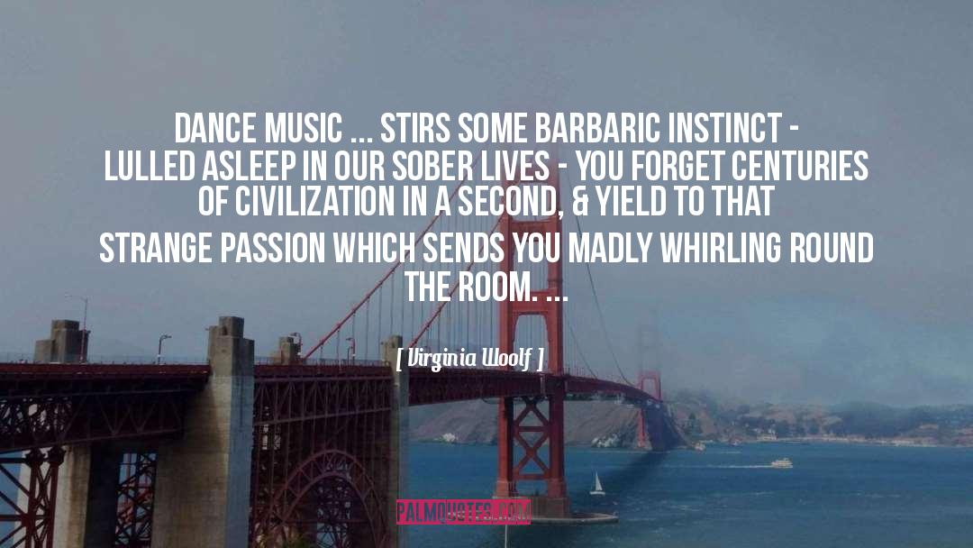 Dance Music quotes by Virginia Woolf