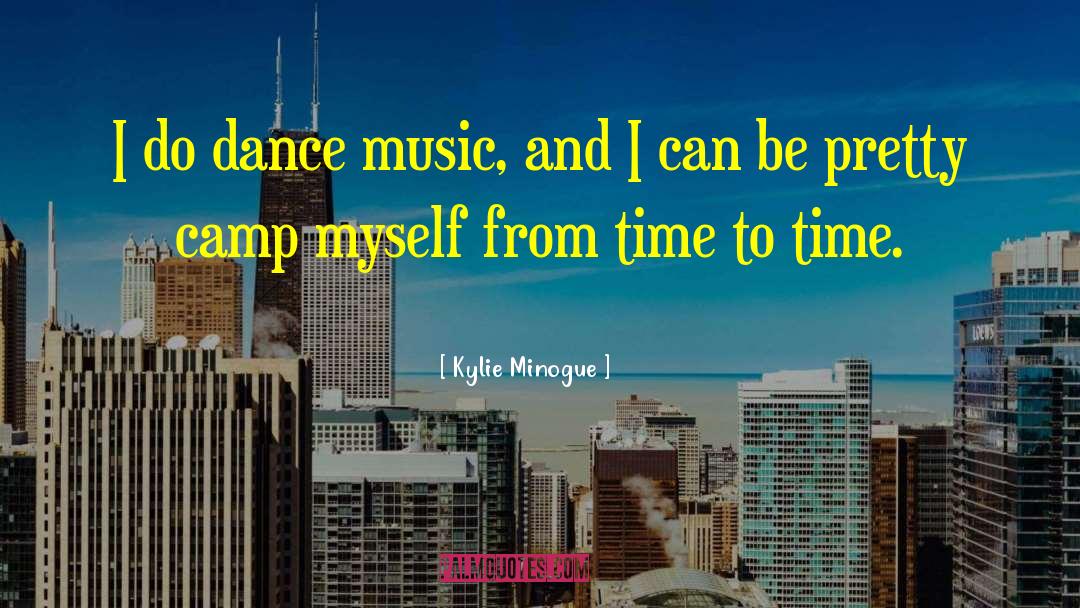 Dance Music quotes by Kylie Minogue