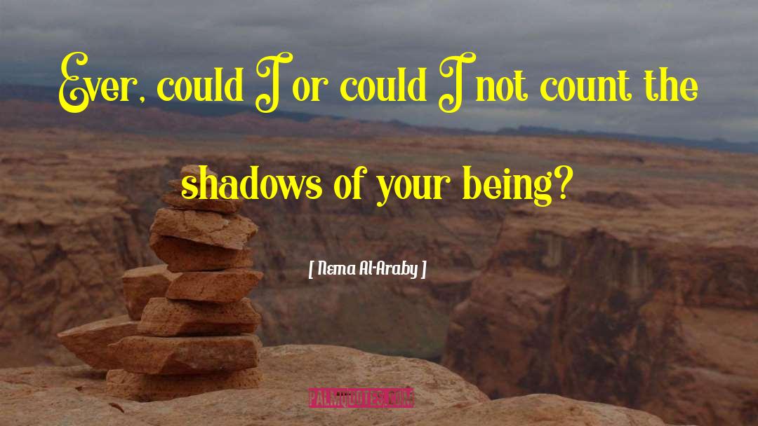 Dance Of Shadows quotes by Nema Al-Araby