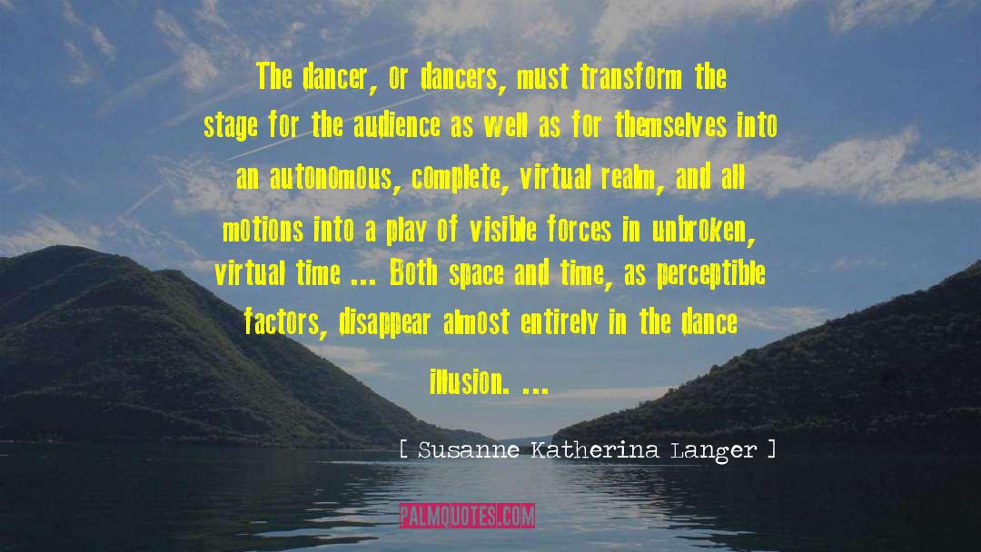 Dance Performance quotes by Susanne Katherina Langer