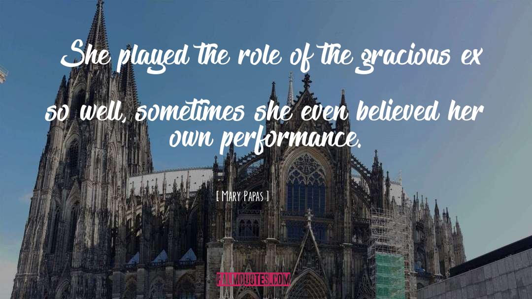 Dance Performance quotes by Mary Papas