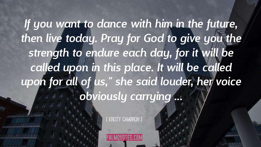 Dance Performance quotes by Kristy Cambron