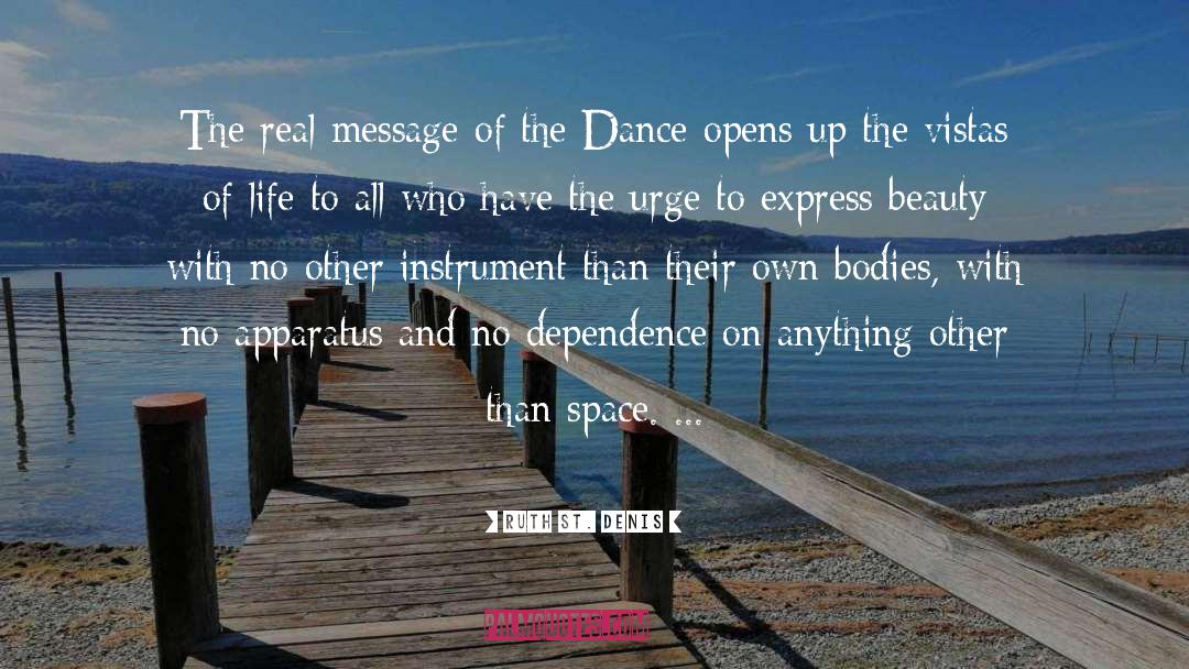 Dance Performance quotes by Ruth St. Denis