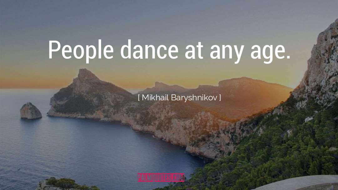 Dance Prom quotes by Mikhail Baryshnikov