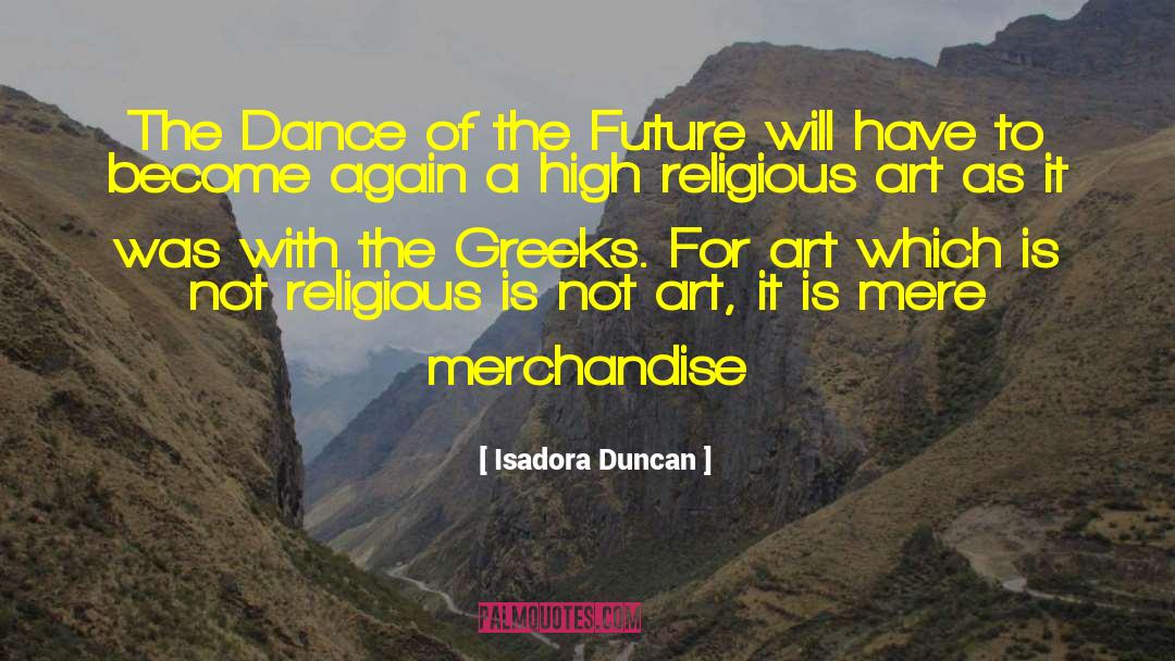 Dance Prom quotes by Isadora Duncan