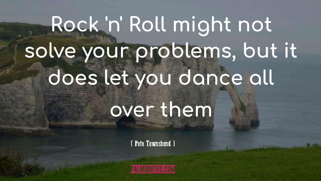 Dance quotes by Pete Townshend