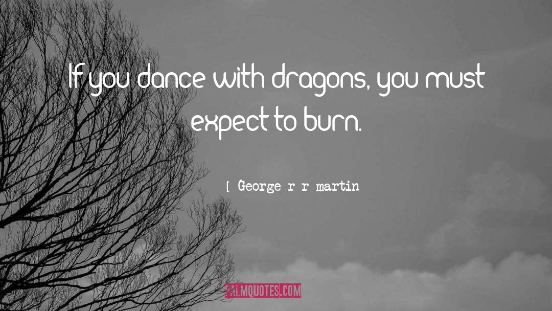 Dance With Dragons quotes by George R R Martin