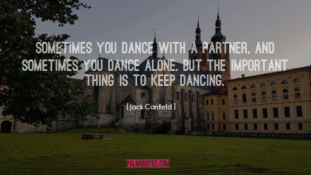 Dance With Passion quotes by Jack Canfield