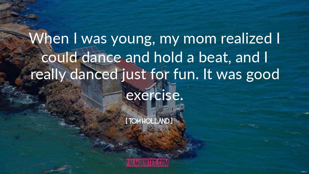 Danced quotes by Tom Holland