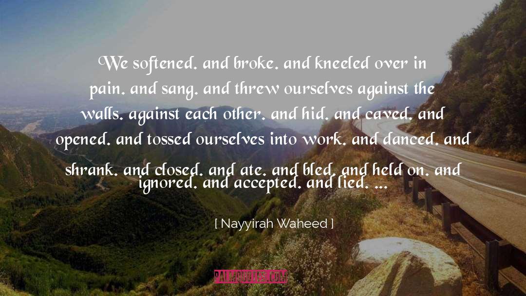 Danced quotes by Nayyirah Waheed