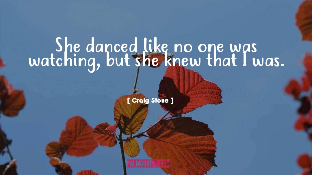 Danced quotes by Craig Stone