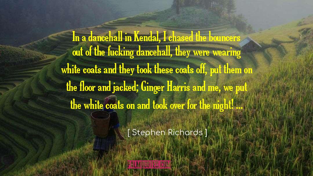 Dancehall quotes by Stephen Richards