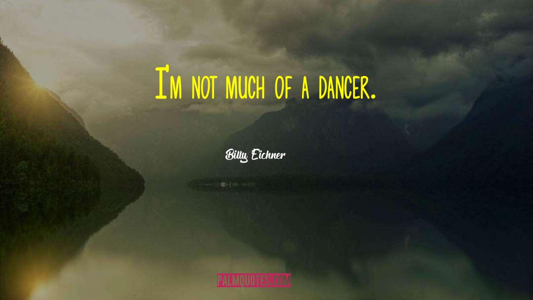 Dancer Fever quotes by Billy Eichner