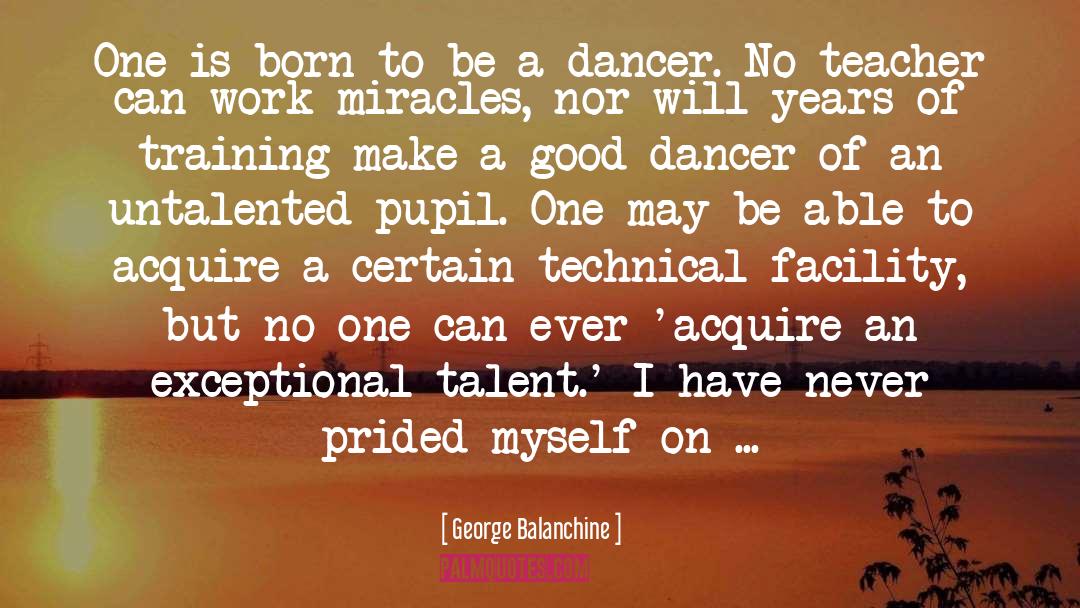 Dancer quotes by George Balanchine