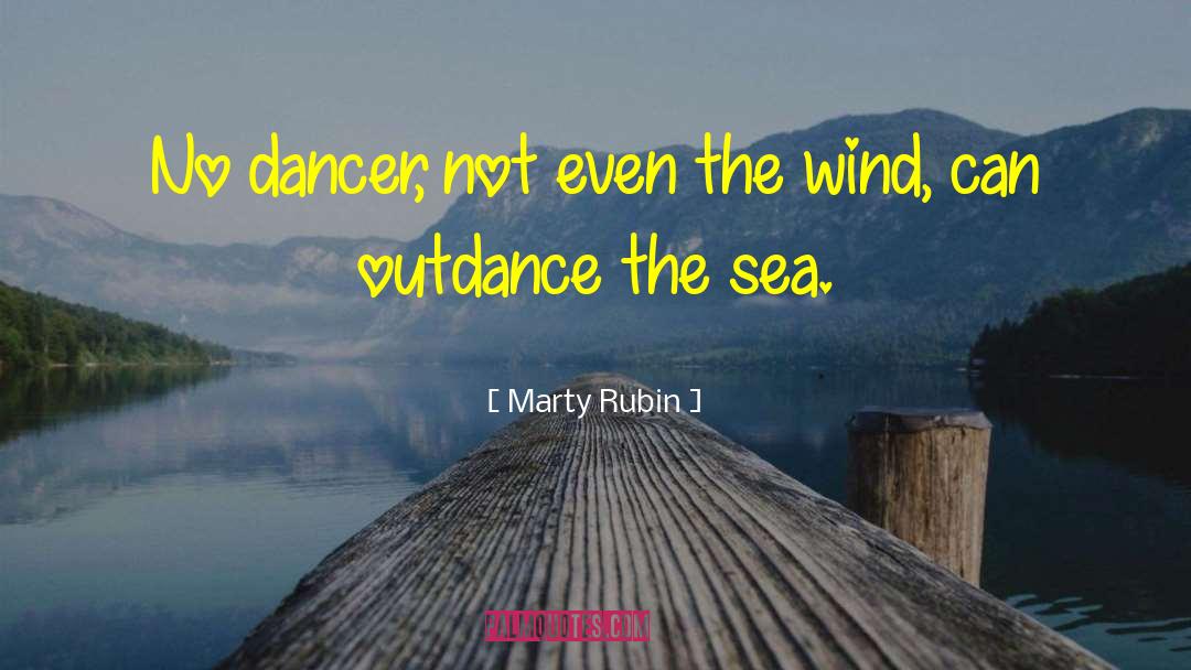 Dancer Valentine quotes by Marty Rubin