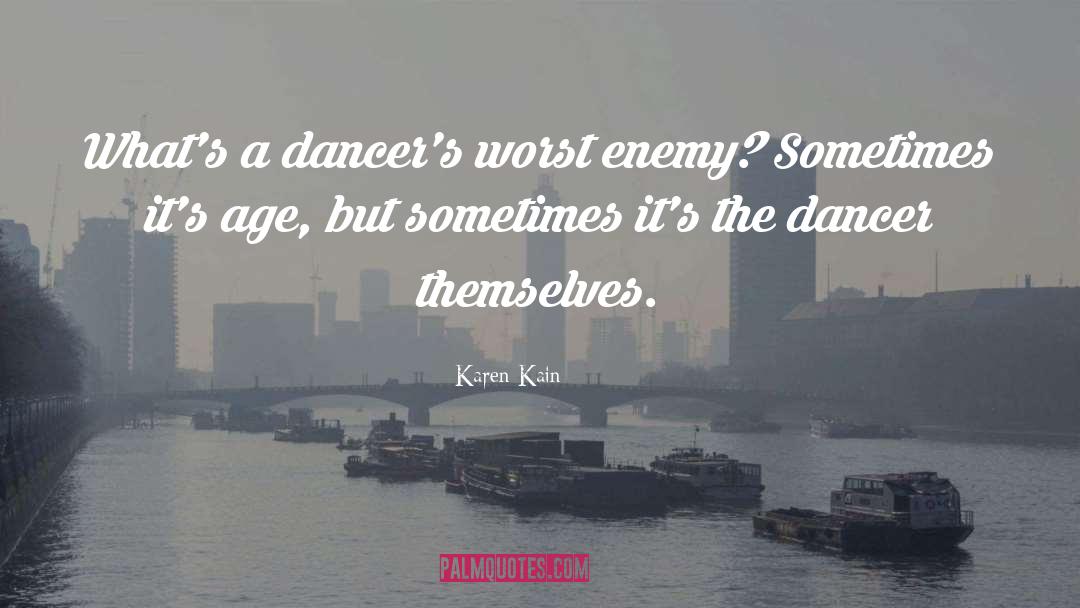 Dancers quotes by Karen Kain