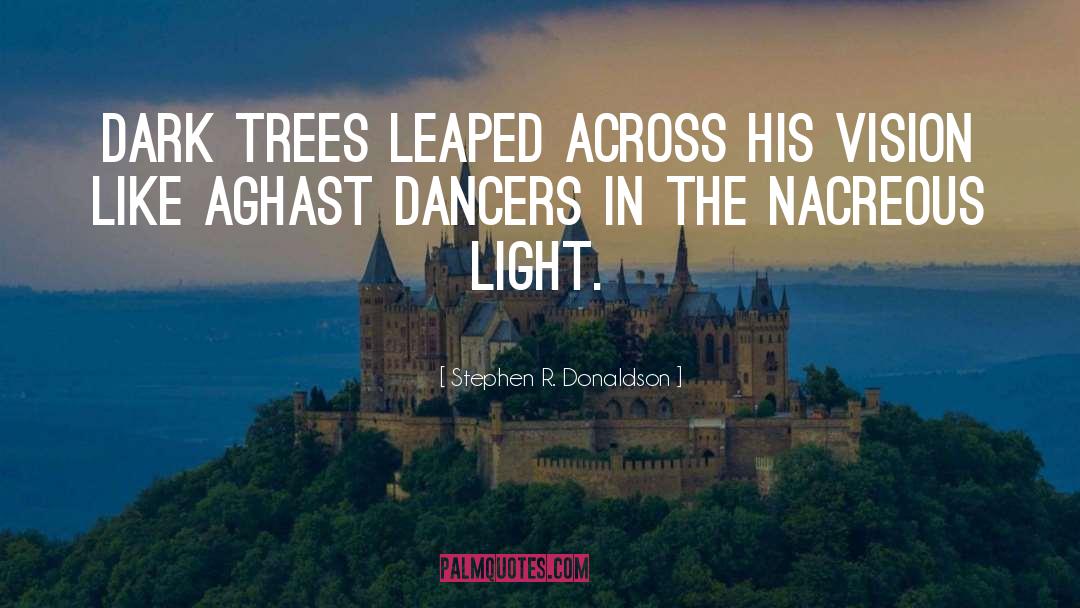 Dancers quotes by Stephen R. Donaldson