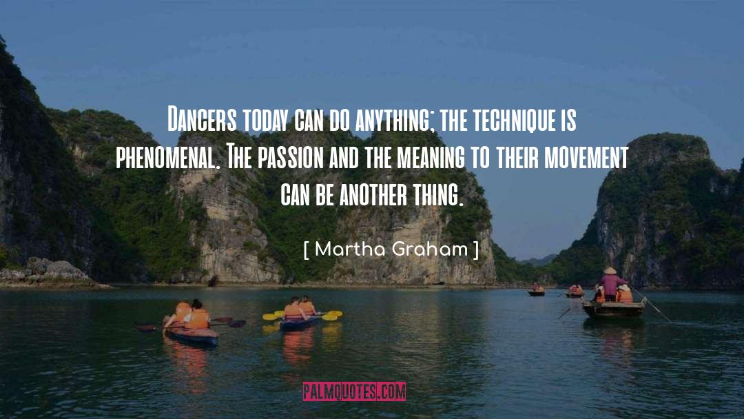 Dancers quotes by Martha Graham