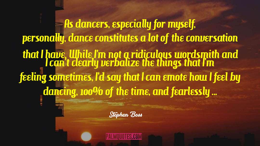 Dancers quotes by Stephen Boss