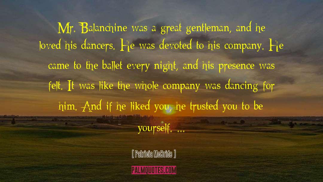 Dancers quotes by Patricia McBride