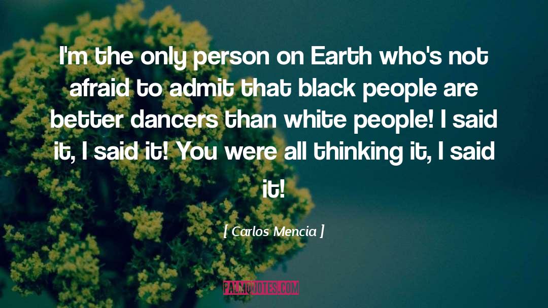 Dancers quotes by Carlos Mencia