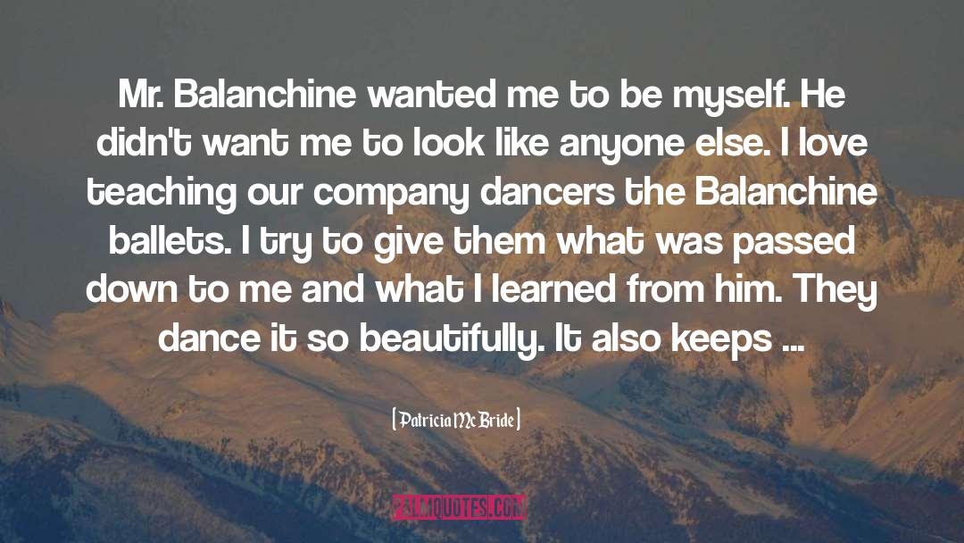 Dancers quotes by Patricia McBride